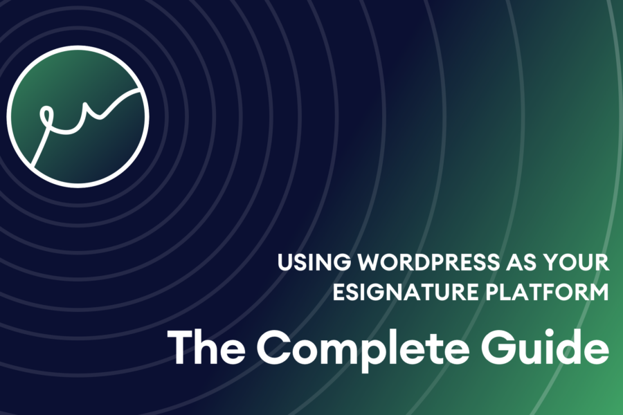 Using WordPress as your eSignature platform in 2024: The Complete Guide