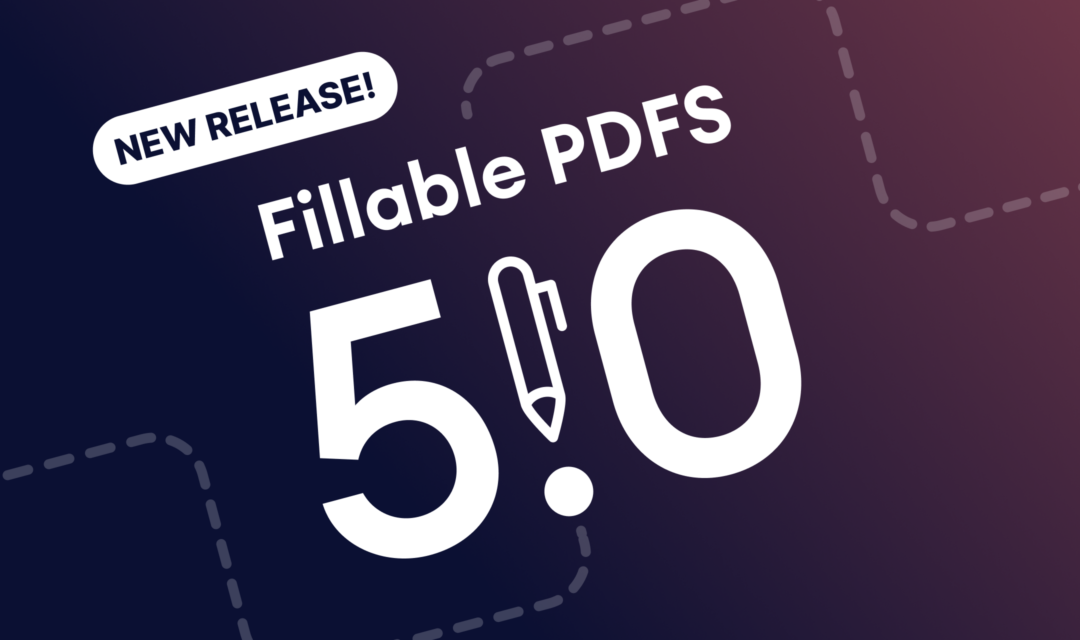 Announcing Fillable PDFs 5.0