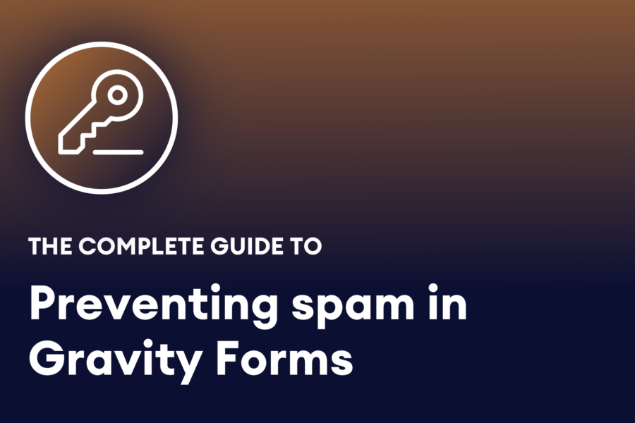 The Complete Guide to Preventing Spam in Gravity Forms