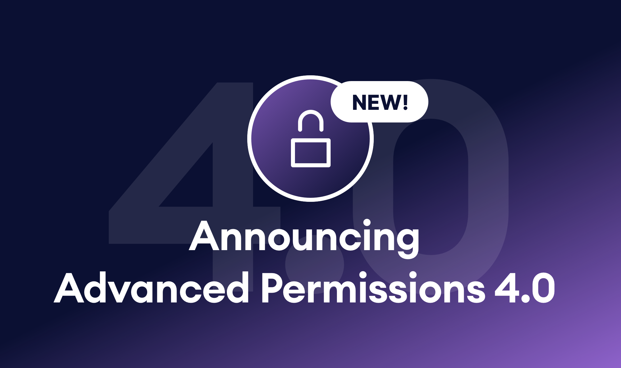 Announcing Advanced Permissions 4.0